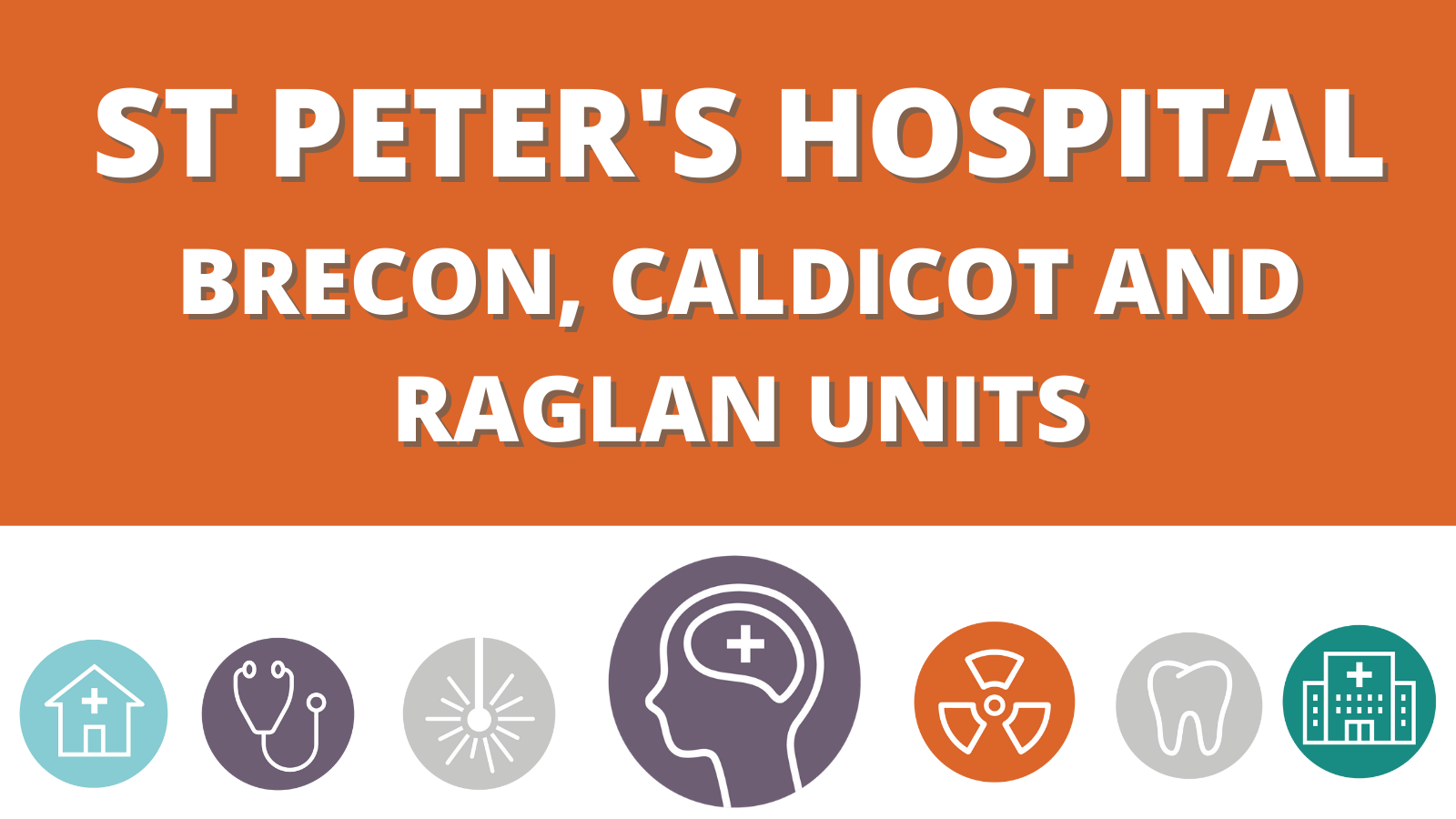 St Peter's Hospital - Brecon, Caldicot and Raglan Units