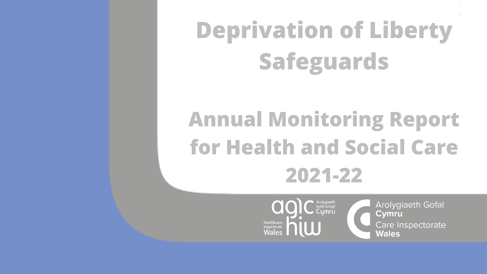 Deprivation of Liberty Safeguards - Annual Monitoring Report for Health and Social Care 2021-2022
